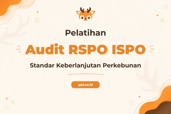 Pelatihan Audit Internal RSPO ISPO untuk Praktik Perkebunan Berkelanjutan