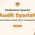 Pelatihan Audit Syariah Unggul Untuk Profesional Keuangan