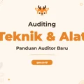 Pelatihan Auditing Techniques And Tools Panduan Lengkap untuk Auditor Baru