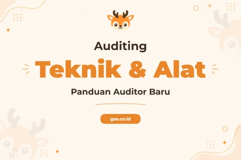Pelatihan Auditing Techniques And Tools Panduan Lengkap untuk Auditor Baru