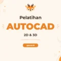 Pelatihan Autocad 2D 3D Untuk Profesional Desain Teknik