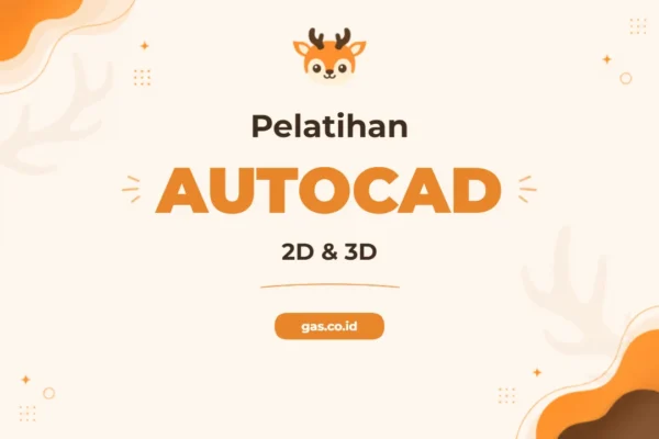 Pelatihan Autocad 2D 3D Untuk Profesional Desain Teknik