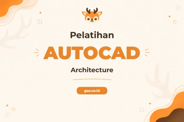 Pelatihan Autocad Architecture Profesional untuk Perencana Bangunan