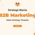Pelatihan Business To Business Marketing & Sales Strategy Profesional