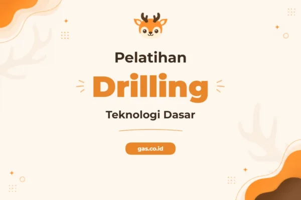 Pelatihan Basic Drilling Technology untuk Profesional Industri Migas Unggul