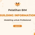 Pelatihan Building Information Modelling Profesional untuk Industri Konstruksi Modern