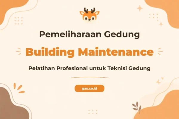 Pelatihan Building Maintenance Profesional untuk Manajemen Fasilitas Unggul