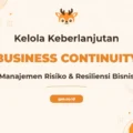 Pelatihan Business Continuity Management Kunci Ketahanan Bisnis Anda