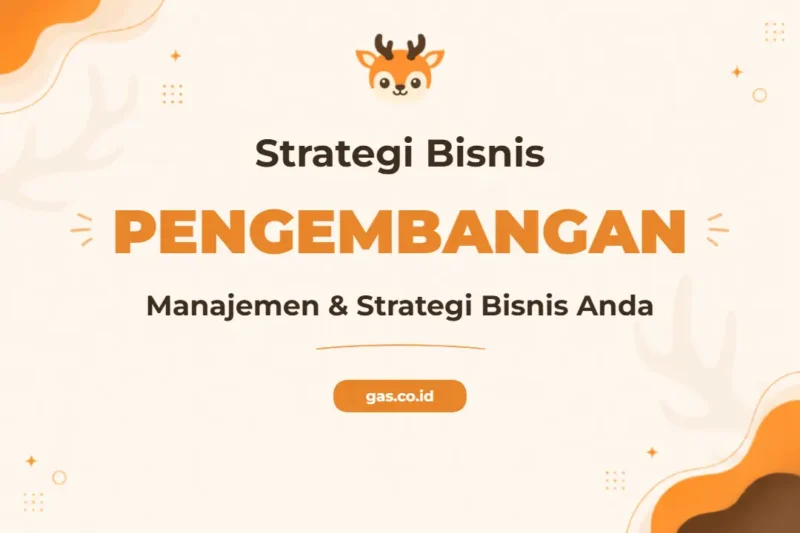 Pelatihan Business Development And Management Strategy Unggul untuk Pertumbuhan Bisnis Berkelanjutan