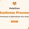 Pelatihan Business Process Mapping untuk Efisiensi Operasional Perusahaan