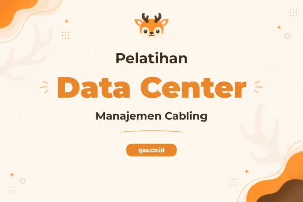 Pelatihan Cabling Data Center Untuk Profesional Infrastruktur Jaringan Andal