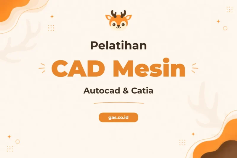 Pelatihan CAD Teknik Mesin Autocad dan Catia untuk Profesional Industri