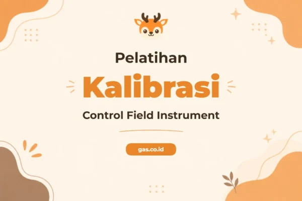 Pelatihan Calibrasi Control Field Instrument untuk Profesional Industri