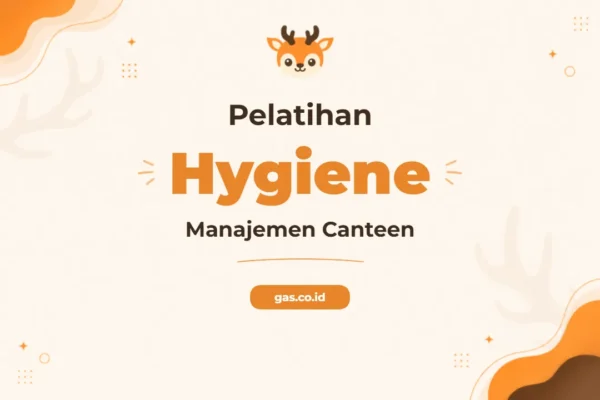 Pelatihan Canteen Hygiene & Management Profesional untuk Standar Kebersihan Tertinggi