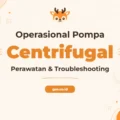 Pelatihan Centrifugal Pump Operasi dan Perawatan untuk Profesional Industri