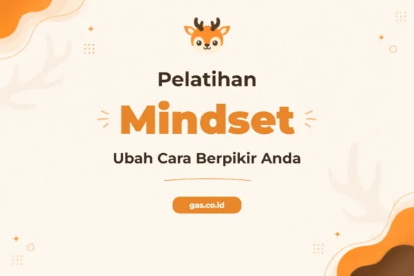 Pelatihan Change Your Mindset Untuk Transformasi Pribadi dan Profesional