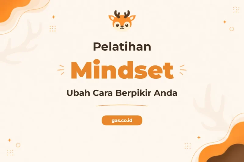 Pelatihan Change Your Mindset Untuk Transformasi Pribadi dan Profesional