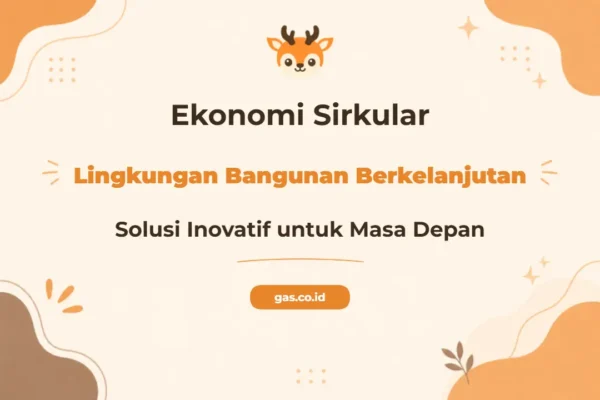 Pelatihan Circular Economy Untuk Lingkungan Bangunan Berkelanjutan