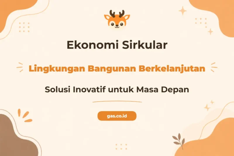 Pelatihan Circular Economy Untuk Lingkungan Bangunan Berkelanjutan