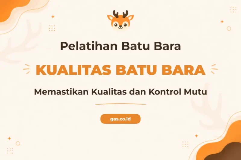 Pelatihan Coal Quality Control Menjamin Mutu Batu Bara Unggul