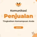 Pelatihan Communication Skills Sales Profesional untuk Sukses Penjualan