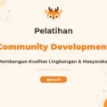 Pelatihan Community Development Profesional untuk Pemberdayaan Masyarakat Unggul