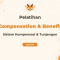 Pelatihan Compensation Benefit System Unggul untuk Profesional HR