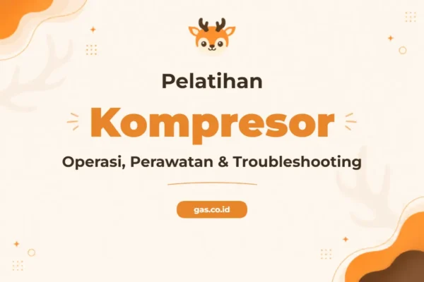 Pelatihan Compressor Operation Maintenance And Troubleshooting untuk Profesional Industri