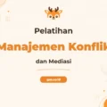 Pelatihan Conflict Management dan Mediasi untuk Profesional Unggul