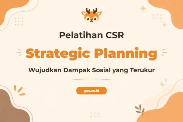 Pelatihan Csr Strategic Planning Unggul Untuk Profesional Berkelanjutan