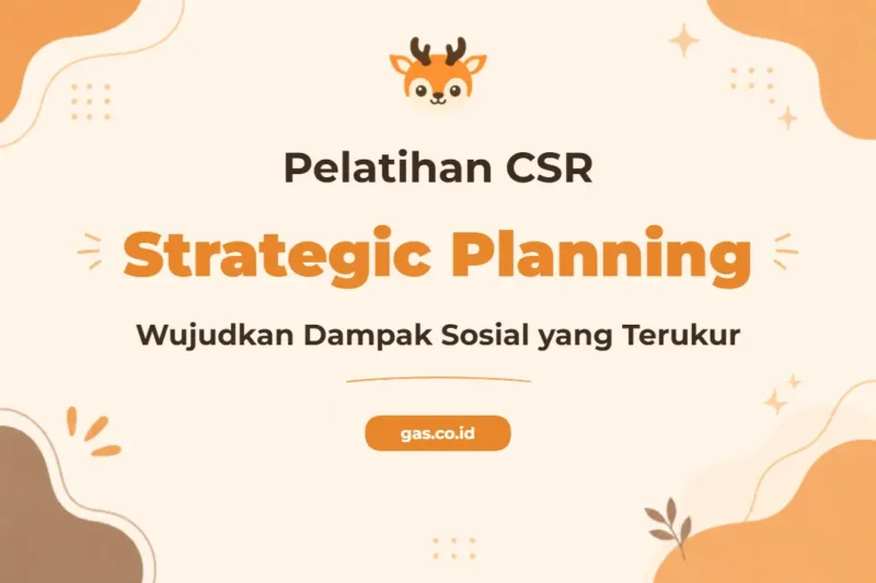 Pelatihan Csr Strategic Planning Unggul Untuk Profesional Berkelanjutan
