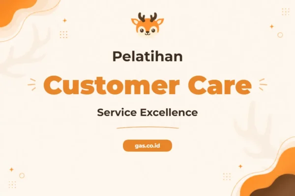 Pelatihan Customer Care And Service Excellence Untuk Profesional Unggul