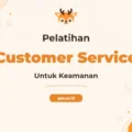 Pelatihan Customer Service Security Profesional untuk Garda Terdepan