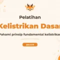 Pelatihan Dasar Kelistrikan Komprehensif untuk Profesional Industri