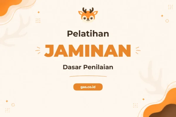 Pelatihan Dasar Penilaian Jaminan untuk Profesional Keuangan