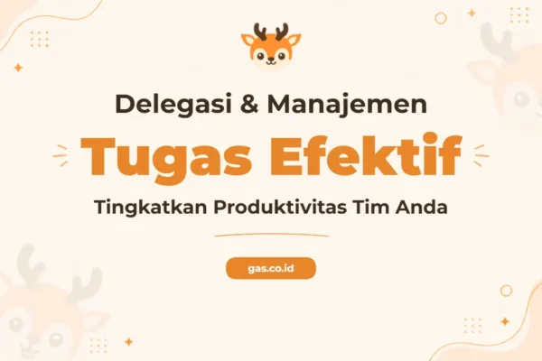 Pelatihan Delegation Task Management Unggul Untuk Profesional Dinamis
