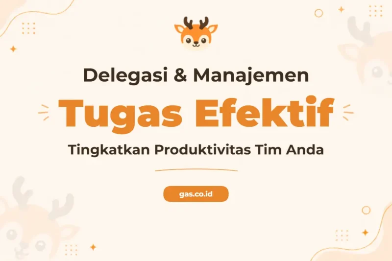 Pelatihan Delegation Task Management Unggul Untuk Profesional Dinamis