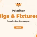 Pelatihan Design Jigs Fixtures Terpadu untuk Industri Manufaktur Modern