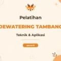Pelatihan Dewatering Tambang untuk Profesional Industri Pertambangan