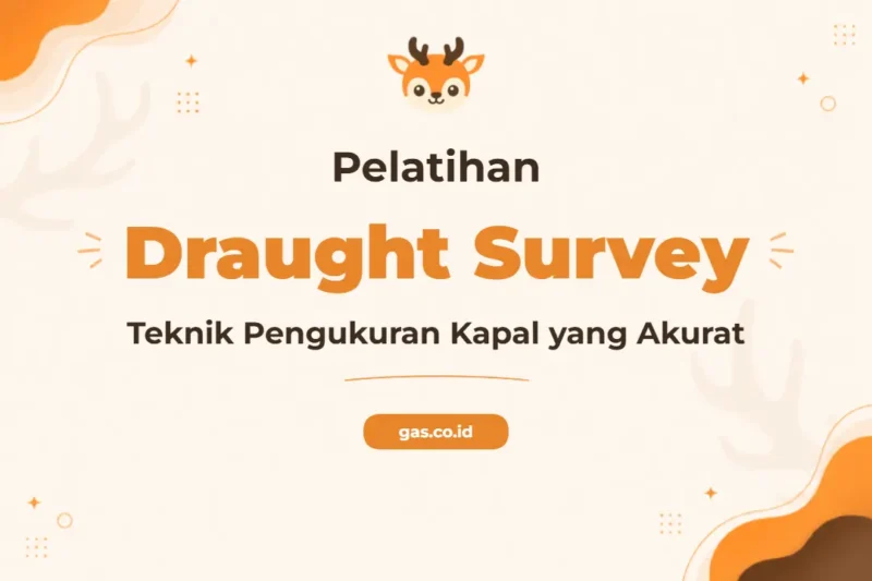 Pelatihan Draught Survey Profesional untuk Ahli Maritim