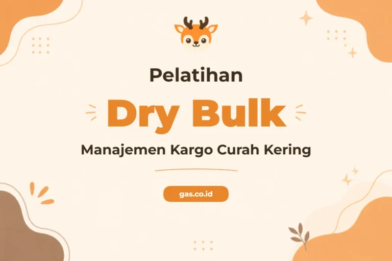 Pelatihan Dry Bulk Komprehensif untuk Profesional Logistik Maritim