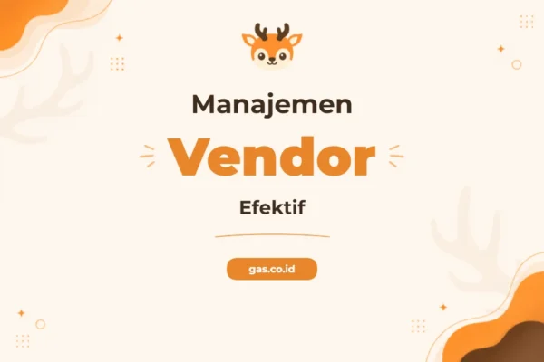 Pelatihan Effective Vendor Management untuk Kesuksesan Kemitraan Bisnis Strategis