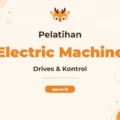 Pelatihan Electric Machine Drives untuk Profesional Industri Modern