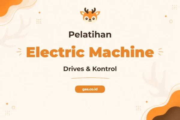 Pelatihan Electric Machine Drives untuk Profesional Industri Modern