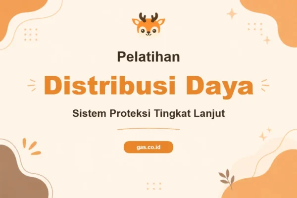 Pelatihan Advance Electrical Power Distribution & Protection System untuk Profesional Industri