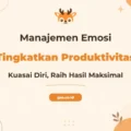 Pelatihan Emotional Management Untuk Peningkatan Produktivitas yang Efektif