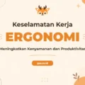 Pelatihan Ergonomics Safety Bersertifikat untuk Profesional K3 dan Manajemen Risiko