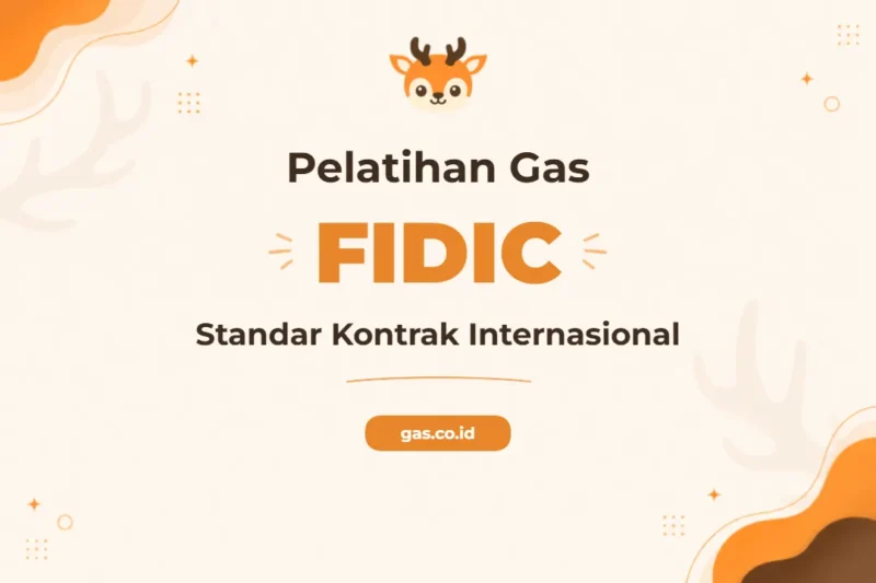 Pelatihan Fidic Kontrak Konstruksi Global untuk Profesional Proyek