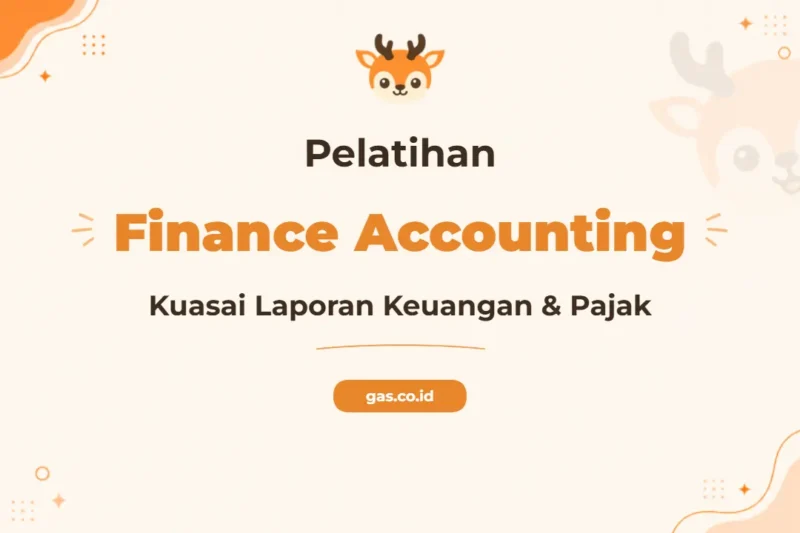 Pelatihan Finance Accounting Unggul untuk Profesional Bisnis Modern