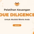 Pelatihan Financial Due Diligence Untuk Sukses Akuisisi Strategis